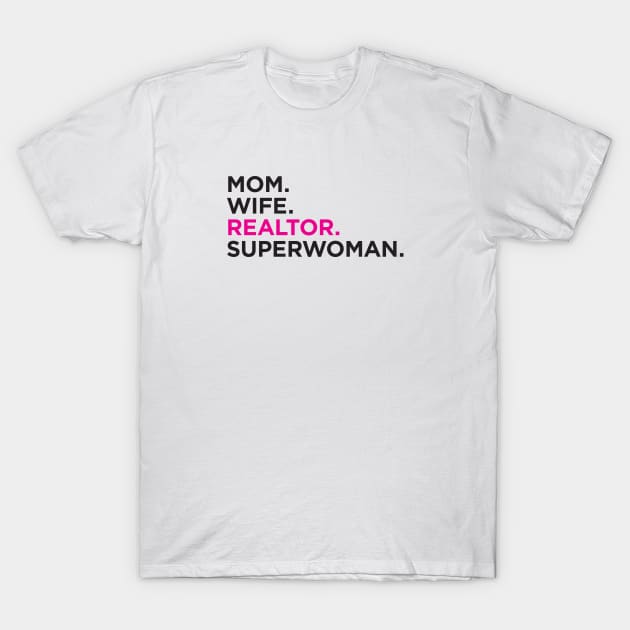 Mom. Wife. Realtor. Superwoman. T-Shirt by RealTees